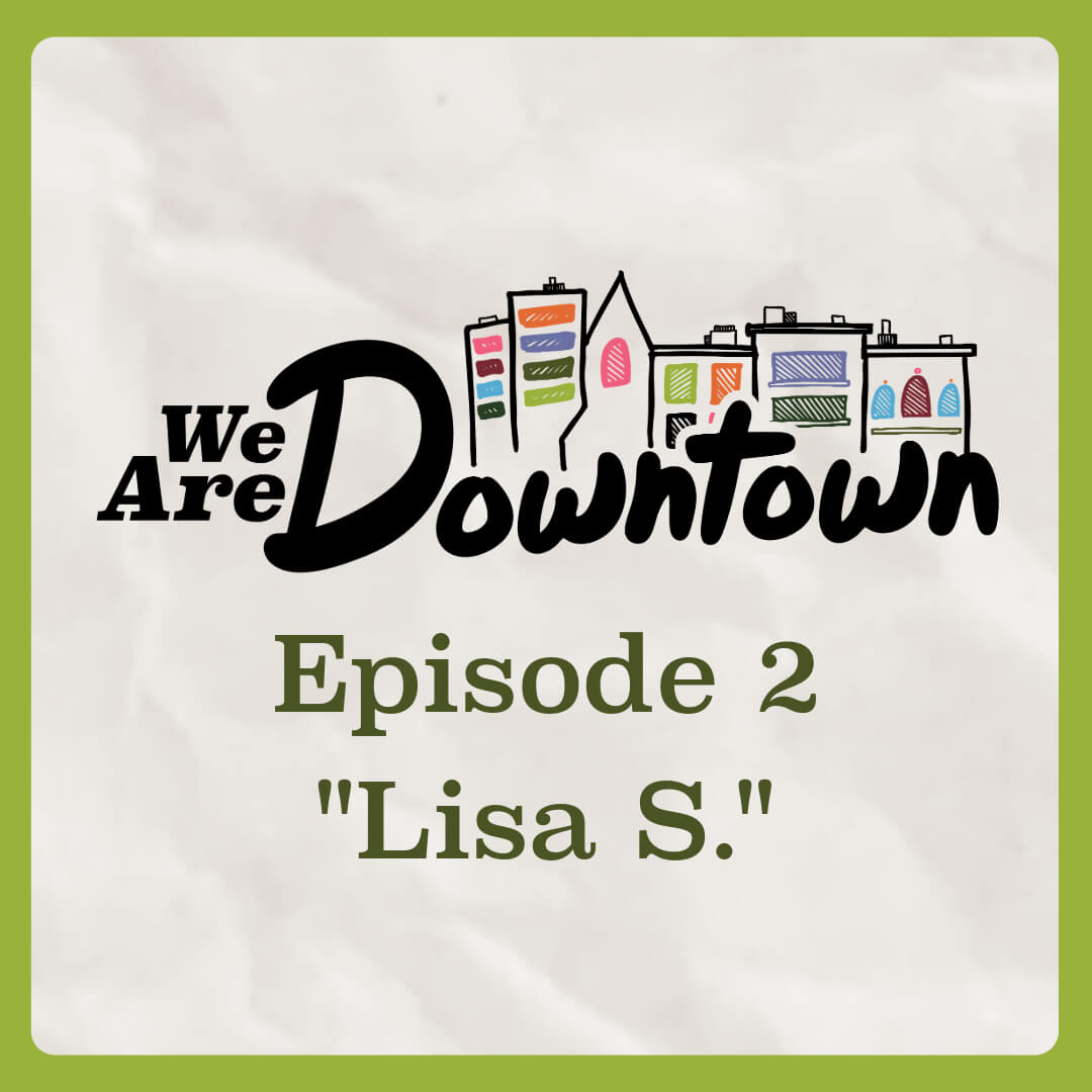 Thumbnail for Episode 2 of the “We Are Downtown” video series featuring Lisa S., with colorful buildings representing Downtown Ithaca.